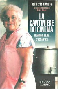 La cantinière du cinéma: Belmondo, Delon et les autres