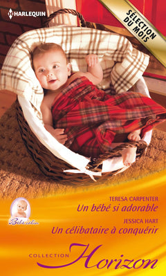 Un bébé si adorable ; Un célibataire à conquérir