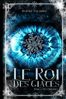 Le roi des glaces: Tome I : Les origines