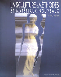 La sculpture : methodes et materiaux nouveaux