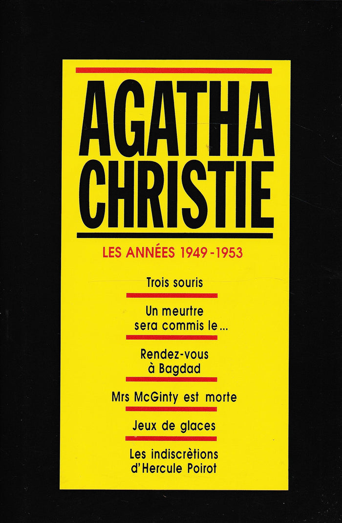 Les annees 1949-1953 / Trois souris / Un meurtre sera commis le… / Rendez-vous a Bagdad / Mrs Mcginty est morte / Jeux de glaces / Les indiscretions d'hercule poirot