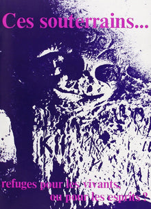 Ces souterrains, refuges pour les vivants, ou pour les esprits ?