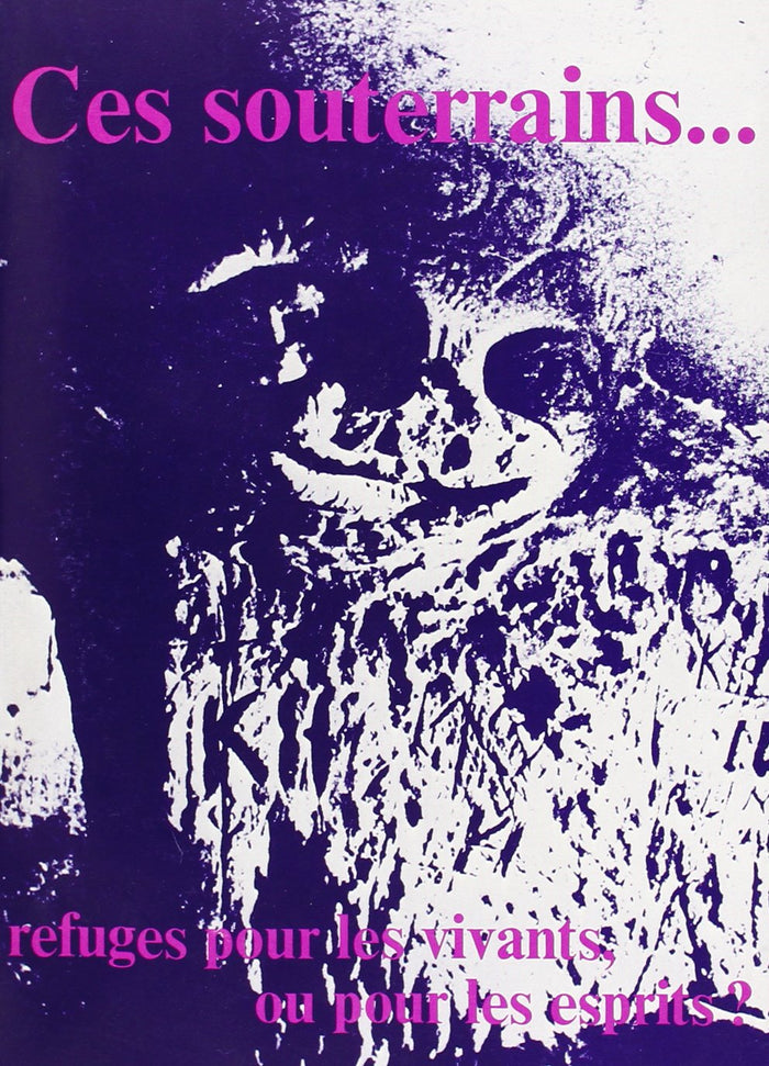 Ces souterrains, refuges pour les vivants, ou pour les esprits ?