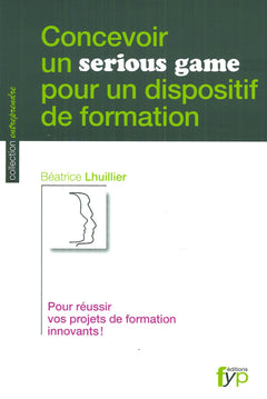 Concevoir un Serious Game Pour un  Dispositif de Format