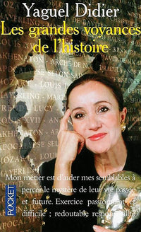 Les grandes voyances de l'histoire: Leur vrai destin