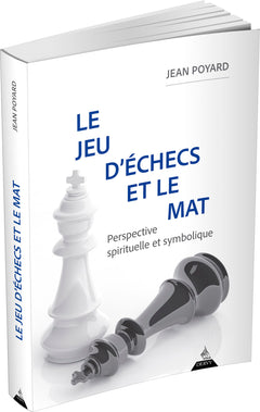 Le jeu d'échecs et le mat - Perspective spirituelle et symbolique