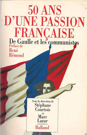 50 ans d'une passion française : de gaulle et les communistes
