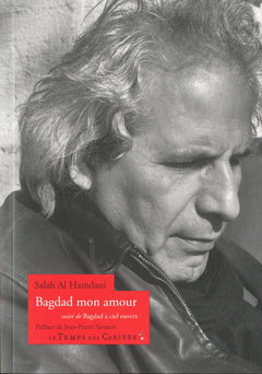 BAGDAD MON AMOUR suivi de BAGDAD A CIEL OUVERT