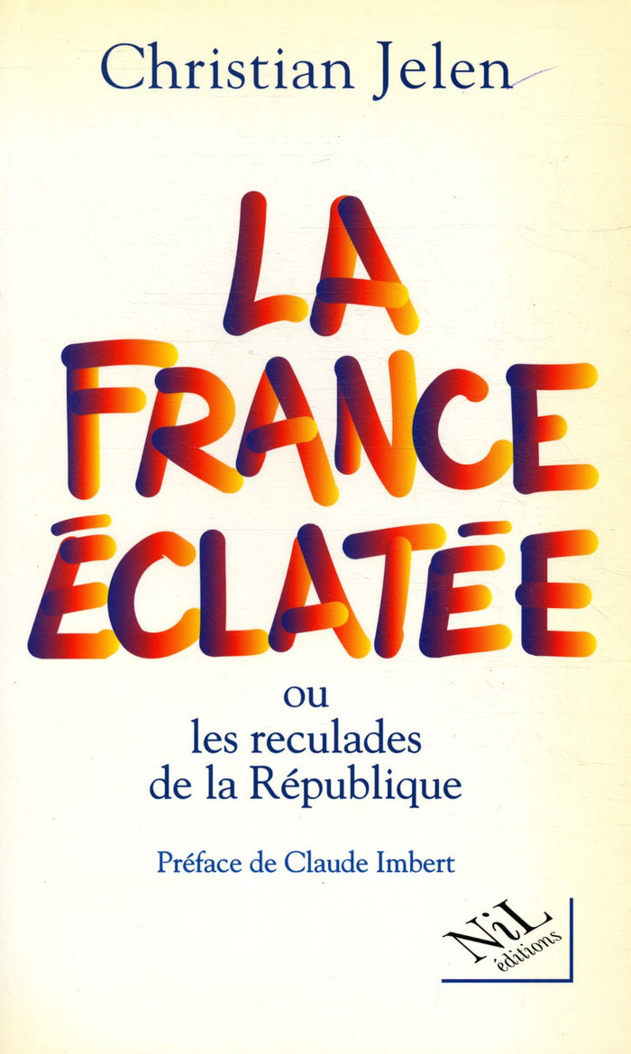 La France éclatée ou Les reculades de la République