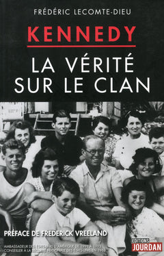 Kennedy, la vérité sur le clan