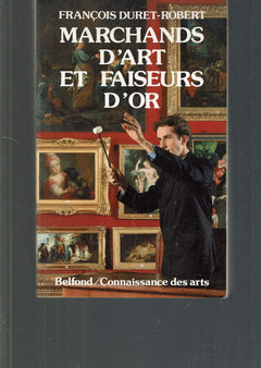 Marchands d'art et faiseurs d'or : a quoi tient le prix d'un tableau