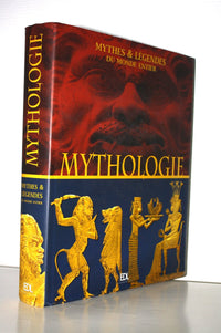 Mythologies: Mythes & légendes du monde entier