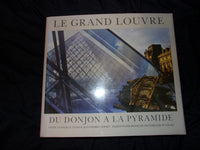 Le Grand Louvre: Du donjon à la pyramide