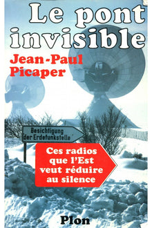 Le pont invisible / ces radios et televisions que l'est veut reduire au silence