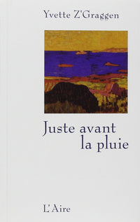 JUSTE AVANT LA PLUIE