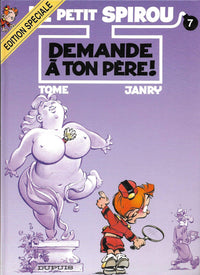 Le petit Spirou, tome 7 : Demande à ton père !