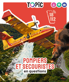 TOPIC - Pompiers et secouristes en questions - Dès 7 ans