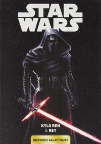 Star Wars: Histoires Galactiques 05 - Kylo Ren & Rey