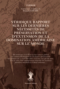 Véridique rapport sur les dernières nécessités de préservation et d'extension de la domination américaine sur le monde...