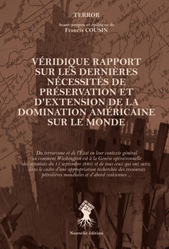 Véridique rapport sur les dernières nécessités de préservation et d'extension de la domination américaine sur le monde...