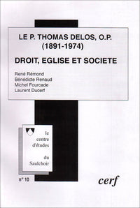 LE P. THOMAS DELOS, O.P. (1891-1974) DROIT, EGLISEET SOCIETE