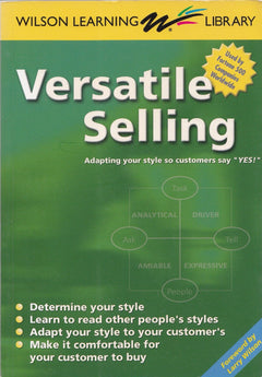 Versatile Selling: Adapting Your Style So Customers Say Yes