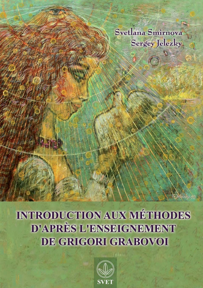 Introduction aux méthodes d'après l'enseignement de Grigori Grabovoi