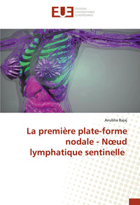 La première plate-forme nodale - Noeud lymphatique sentinelle