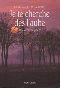 "Je te cherche dès l'aube": Une école de prière