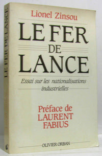 Le fer de lance / essai sur les nationalisations industrielles