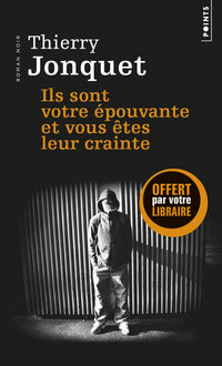 Ils sont votre épouvante et vous êtes leur crainte