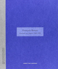 Francois rouan - travaux sur papier 1965-1992
