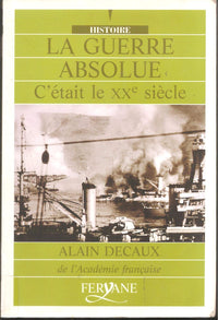 C'était le XXe siècle, tome 3. La guerre absolue