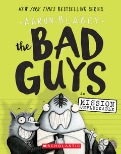 The Bad Guys in Mission Unpluckable (The Bad Guys #2) (Volume 2)