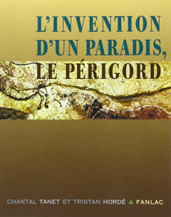 L'INVENTION D'UN PARADIS, LE PERIGORD