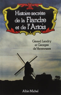 Histoire secrète de la Flandre et de l'Artois