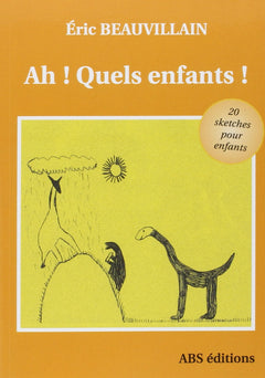 Ah ! Quels enfants ! - un recueil de textes courts pour enfants