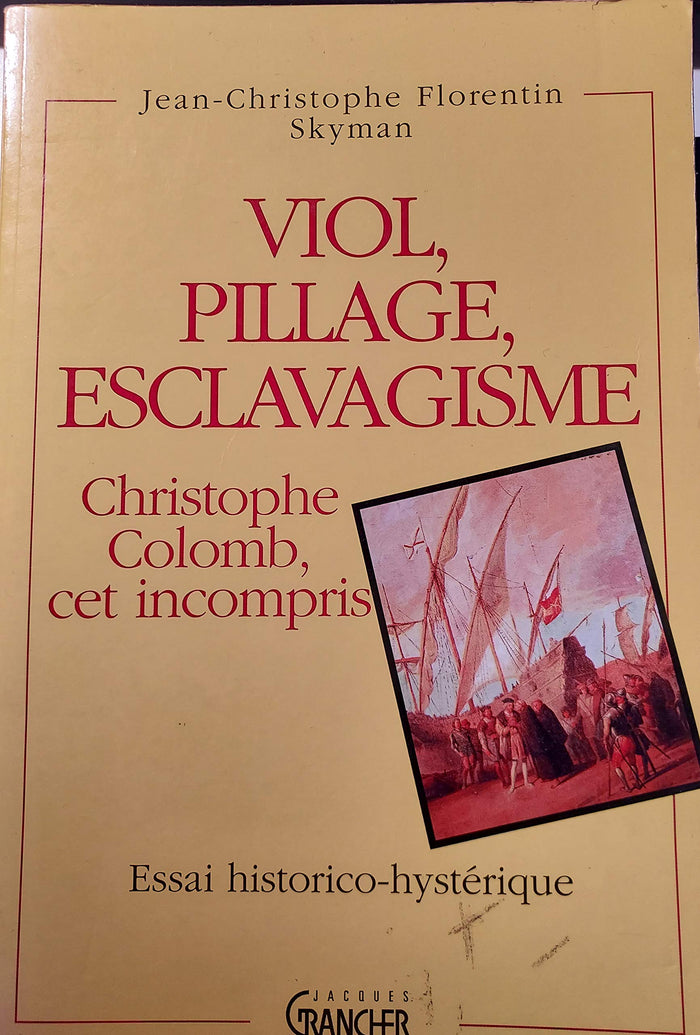 Viol, pillage, esclavagisme Christophe Colomb cet incompris