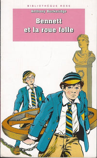 Bibliothèque rose : Bennett - Bennett et la Roue folle