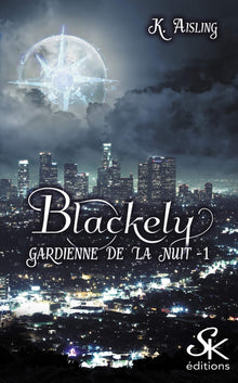Blackely, gardienne de la nuit: La mort est une compagne fidèle