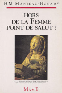Hors de la femme point de salut