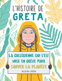 L'histoire de Greta : La collégienne qui s'est mise en grève pour sauver la planète