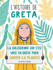 L'histoire de Greta : La collégienne qui s'est mise en grève pour sauver la planète