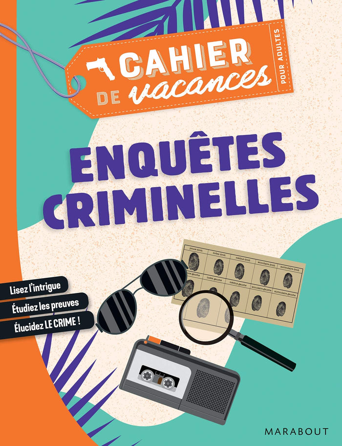 Cahier de vacances - Enquêtes criminelles