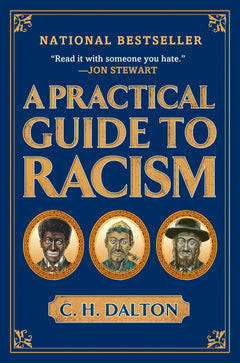 A Practical Guide to Racism.