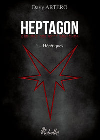 Heptagon: Tome 1, hérétiques