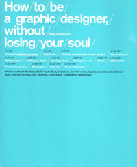 How to be a Graphic Designer Without Losing Your Soul