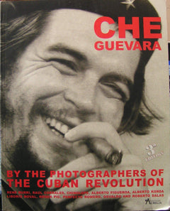 Che Guevara: by the photographersof the cuban revolution