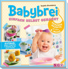 Babybrei einfach selbst gemacht: Gesunde Rezepte ab dem 5. Monat