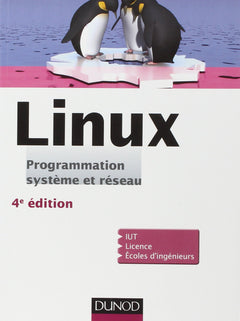 Linux : Programmation système et réseau - 4ème édition